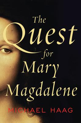 Book cover of The Quest for Mary Magdalene by Haag, Michael