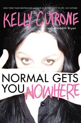 Book cover of Normal Gets You Nowhere by Cutrone, Kelly