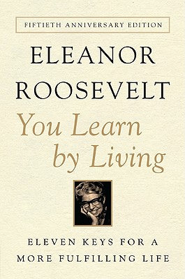 Book cover of You Learn by Living: Eleven Keys for a More Fulfilling Life by Roosevelt, Eleanor