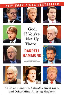 Book cover of God, If You're Not Up There... by Hammond, Darrell