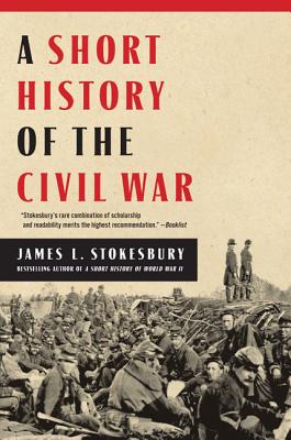 Book cover of A Short History of the Civil War by Stokesbury, James L.
