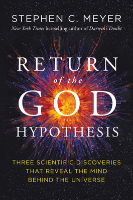 Book cover of Return of the God Hypothesis: Three Scientific Discoveries That Reveal the Mind Behind the Universe by Meyer, Stephen C.