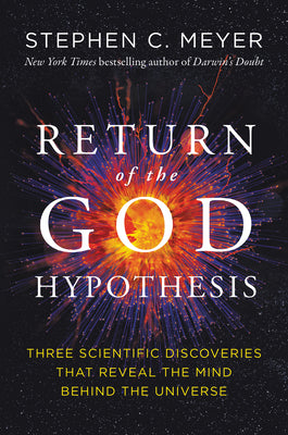 Book cover of Return of the God Hypothesis: Three Scientific Discoveries That Reveal the Mind Behind the Universe by Meyer, Stephen C.