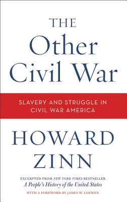Book cover of The Other Civil War: Slavery and Struggle in Civil War America by Zinn, Howard