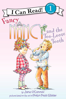 Book cover of Fancy Nancy and the Too-Loose Tooth by O'Connor, Jane