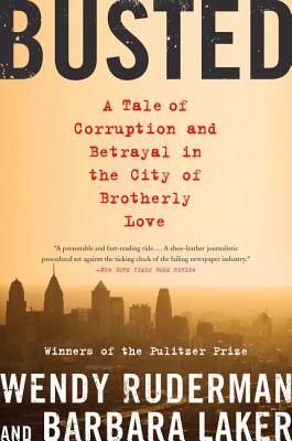 Book cover of Busted: A Tale of Corruption and Betrayal in the City of Brotherly Love by Ruderman, Wendy