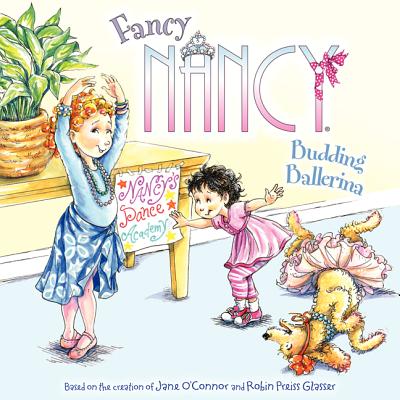 Fancy Nancy: Budding Ballerina by O'Connor, Jane book cover