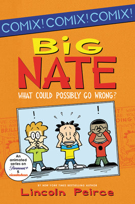 Book cover of Big Nate: What Could Possibly Go Wrong? by Peirce, Lincoln