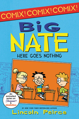 Book cover of Big Nate: Here Goes Nothing by Peirce, Lincoln