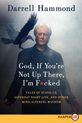 Book cover of God, If You're Not Up There, I'm F*cked LP by Hammond, Darrell