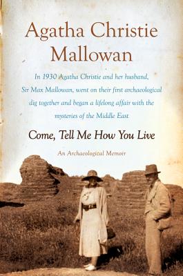 Book cover of Come, Tell Me How You Live by Mallowan, Agatha Christie