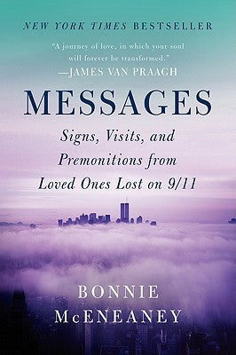 Messages: Signs, Visits, and Premonitions from Loved Ones Lost on 9/11 by McEneaney, Bonnie book cover