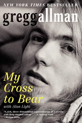 Book cover of My Cross to Bear by Allman, Gregg