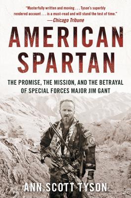 Book cover of American Spartan: The Promise, the Mission, and the Betrayal of Special Forces Major Jim Gant by Tyson, Ann Scott