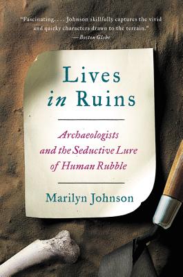 Book cover of Lives in Ruins: Archaeologists and the Seductive Lure of Human Rubble by Johnson, Marilyn