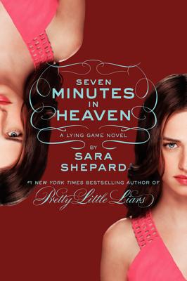 The Lying Game #6: Seven Minutes in Heaven by Shepard, Sara book cover