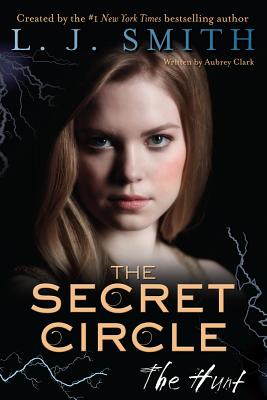 Book cover of The Secret Circle: The Hunt by Smith, L. J.