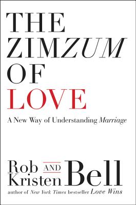 Book cover of The Zimzum of Love: A New Way of Understanding Marriage by Bell, Rob