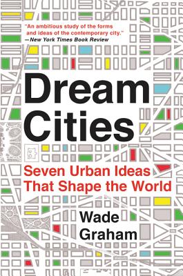 Book cover of Dream Cities by Graham, Wade