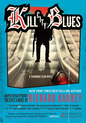Book cover of Kill City Blues: A Sandman Slim Novel by Kadrey, Richard