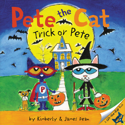 Book cover of Pete the Cat: Trick or Pete: A Halloween Lift-The-Flap Book for Kids by Dean, James