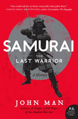 Book cover of Samurai: The Last Warrior: A History by Man, John