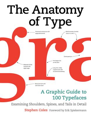 Book cover of The Anatomy of Type: A Graphic Guide to 100 Typefaces by Coles, Stephen