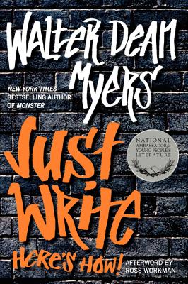 Just Write: Here's How! by Walter Dean Myers book cover
