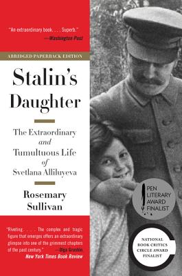 Book cover of Stalin's Daughter: The Extraordinary and Tumultuous Life of Svetlana Alliluyeva by Sullivan, Rosemary