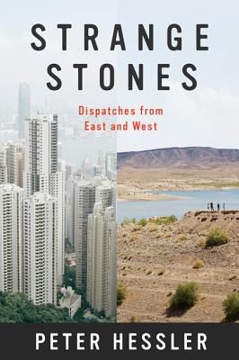 Book cover of Strange Stones: Dispatches from East and West by Hessler, Peter