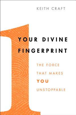 Book cover of Your Divine Fingerprint: The Force That Makes You Unstoppable by Craft, Keith