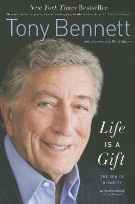 Book cover of Life Is a Gift by Bennett, Tony