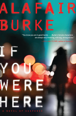Book cover of If You Were Here by Burke, Alafair