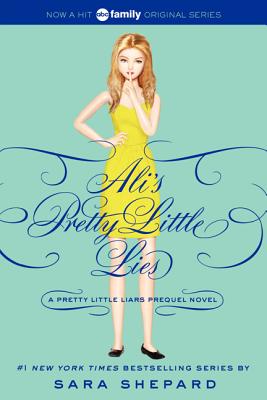 Book cover of Pretty Little Liars: Ali's Pretty Little Lies by Shepard, Sara