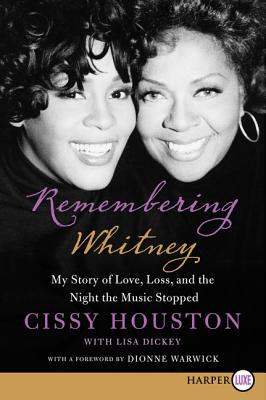 Book cover of Remembering Whitney: My Story of Love, Loss, and the Night the Music Stopped by Houston, Cissy