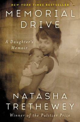 Book cover of Memorial Drive: A Daughter's Memoir by Trethewey, Natasha