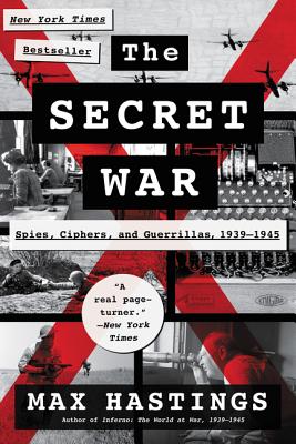 Book cover of The Secret War: Spies, Ciphers, and Guerrillas, 1939-1945 by Hastings, Max