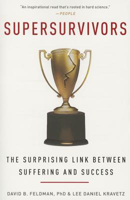 Book cover of Supersurvivors: The Surprising Link Between Suffering and Success by Feldman, David B.