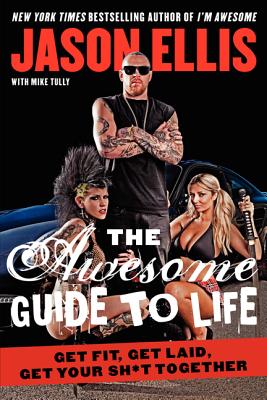 Book cover of The Awesome Guide to Life by Ellis, Jason