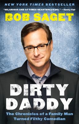 Book cover of Dirty Daddy: The Chronicles of a Family Man Turned Filthy Comedian by Saget, Bob
