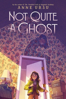 Not Quite a Ghost by Anne Ursu book cover