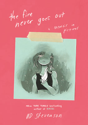 Book cover of The Fire Never Goes Out: A Memoir in Pictures, a Graphic Memoir by Stevenson, ND