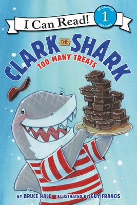 Clark the Shark: Too Many Treats by Hale, Bruce book cover