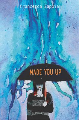 Made You Up by Francesca Zappia book cover