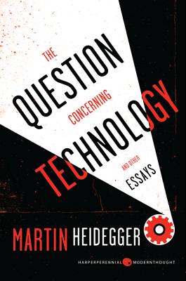 Book cover of The Question Concerning Technology: And Other Essays by Heidegger, Martin