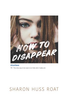 Book cover of How to Disappear by Roat, Sharon Huss