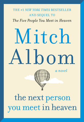 The Next Person You Meet in Heaven: The Sequel to the Five People You Meet in Heaven by Albom, Mitch book cover