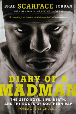 Book cover of Diary of a Madman: The Geto Boys, Life, Death, and the Roots of Southern Rap by Jordan, Brad Scarface