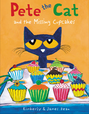 Book cover of Pete the Cat and the Missing Cupcakes by Dean, James