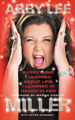 Book cover of Everything I Learned about Life, I Learned in Dance Class by Miller, Abby Lee